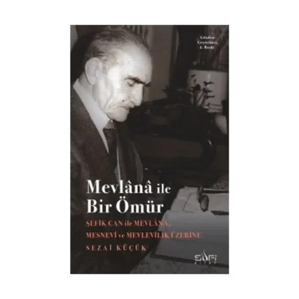Mevlana ile Bir Ömür