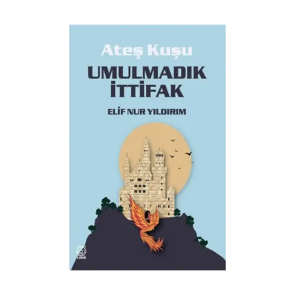 Ateş Kuşu 2 - Umulmadık İttifak