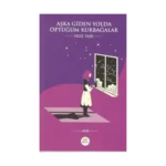 Aşka Giden Yolda Öptüğüm Kurbağalar