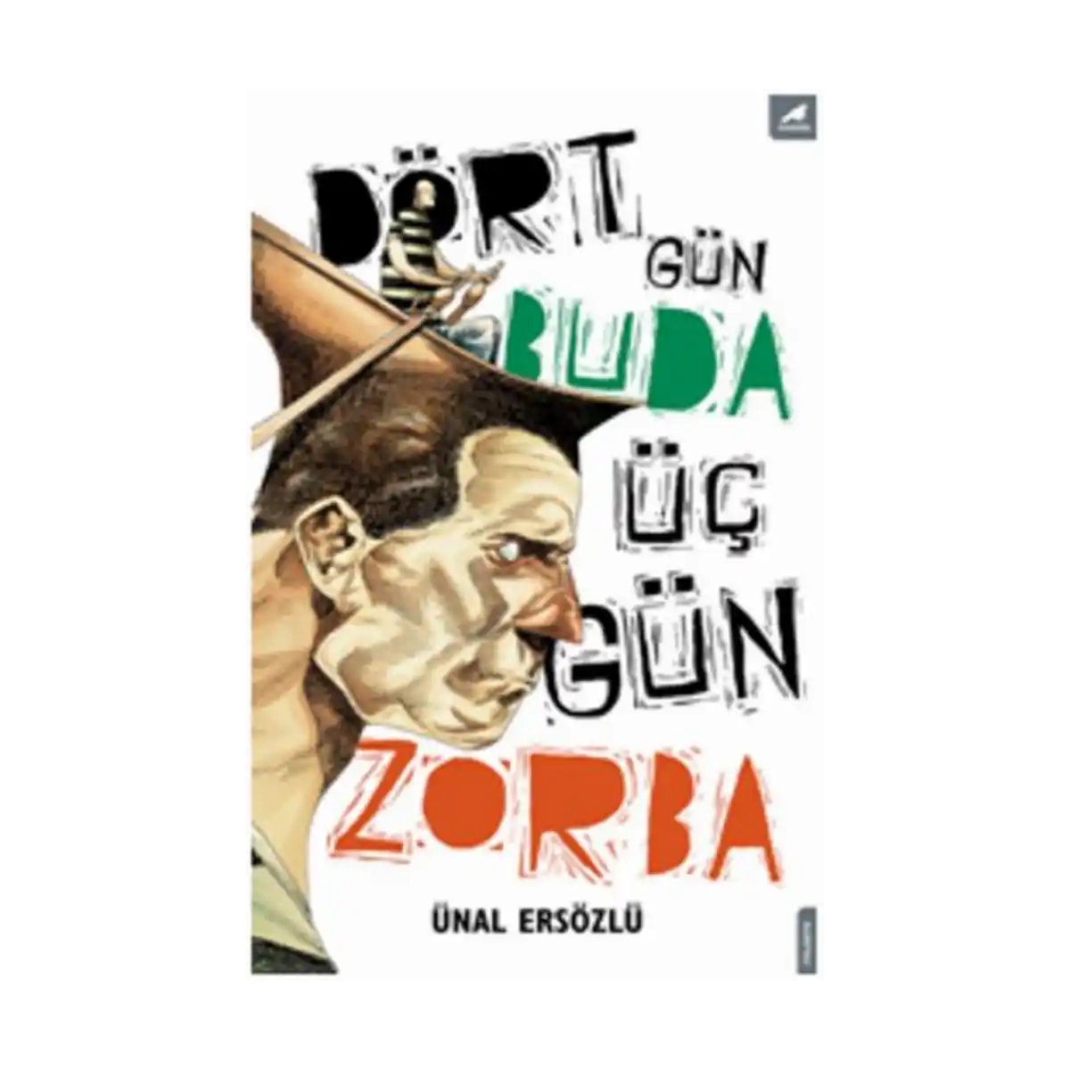 15cb9-dort-gun-buda-uc-gun-zorba-1-1.webp Dört Gün Buda, Üç Gün Zorba - Görsel 1