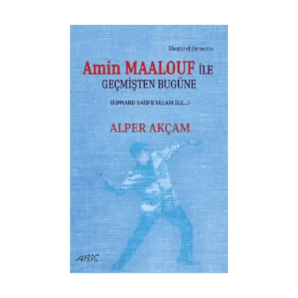 Amin Maalouf ile Geçmişten Bugüne