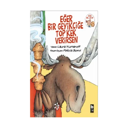 Eğer Bir Geyikçiğe Top Kek Verirsen