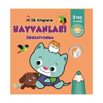 İlk Kitaplarım Hayvanları Öğreniyorum