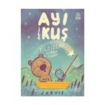 Ayı ile Kuş 2 - Yıldızlar ve Diğer Öyküler