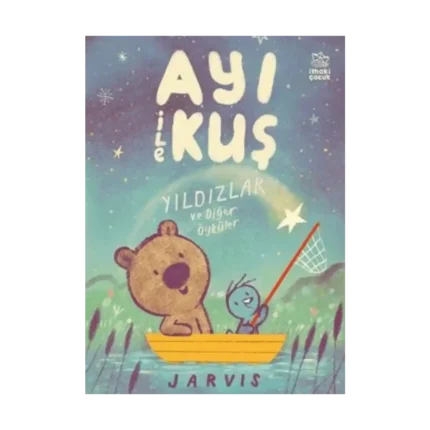 Ayı ile Kuş 2 - Yıldızlar ve Diğer Öyküler