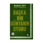 Başka Bir Dünyanın Oyunu