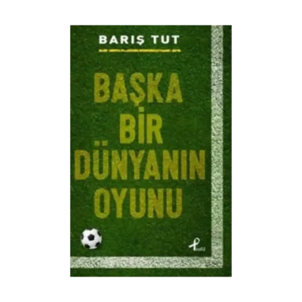 Başka Bir Dünyanın Oyunu