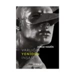 Varlığın Yeniden İnşası – Ya da Jorge Marin’in heykelleri