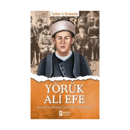 Yörük Ali Efe - Tarihte İz Bırakanlar