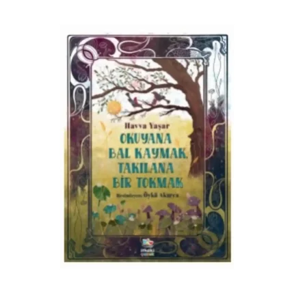 Okuyana Bal Kaymak, Takılana Bir Tokmak