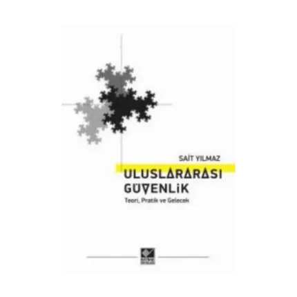 Uluslararası Güvenlik Teori Pratik ve Gelecek