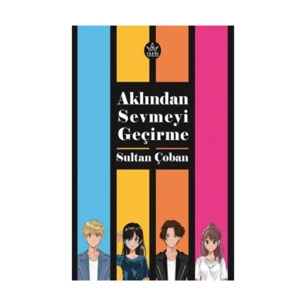 Aklından Sevmeyi Geçirme