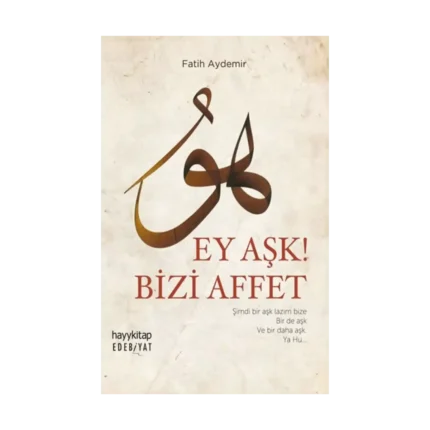 Ey Aşk! Bizi Affet