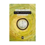 Ana Hatlarıyla Türk Şamanlığı