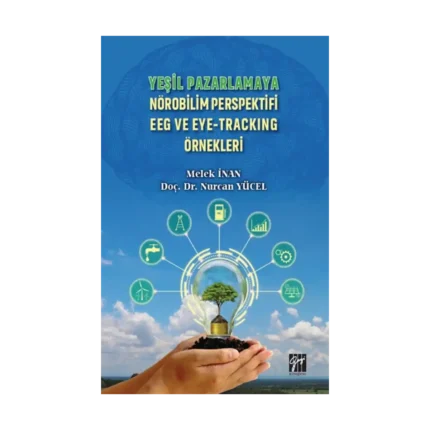 Yeşil Pazarlamaya Nörobilim Perspektifi EEG ve Eye-Tracking Örnekleri