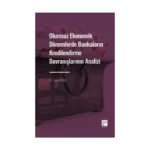 Olumsuz Ekonomik Dönemlerde Bankaların Kredilendirme Davranışlarının Analizi
