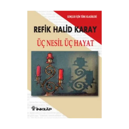 Üç Nesil Üç Hayat Gençler İçin Türk Klasikleri