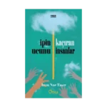 İpin Ucunu Kaçıran İnsanlar