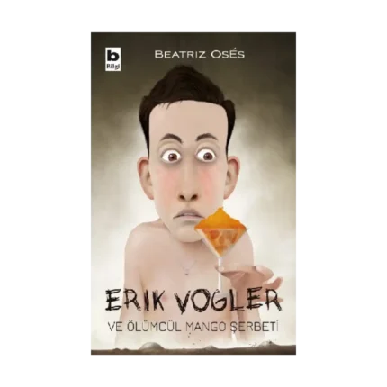 Erik Vogler ve Ölümcül Mango Şerbeti