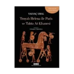 Troya’lı Helena ile Paris ve Tahta At Efsanesi