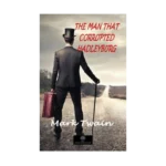 The Man That Corrupted Hadleyburg