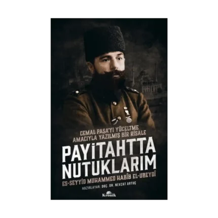 Payitahtta Nutuklarım – Cemal Paşa'yı Yüceltme Amacıyla Yazılmış Bir Risale