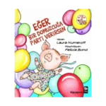 Eğer Bir Domuzcuğa Parti Verirsen