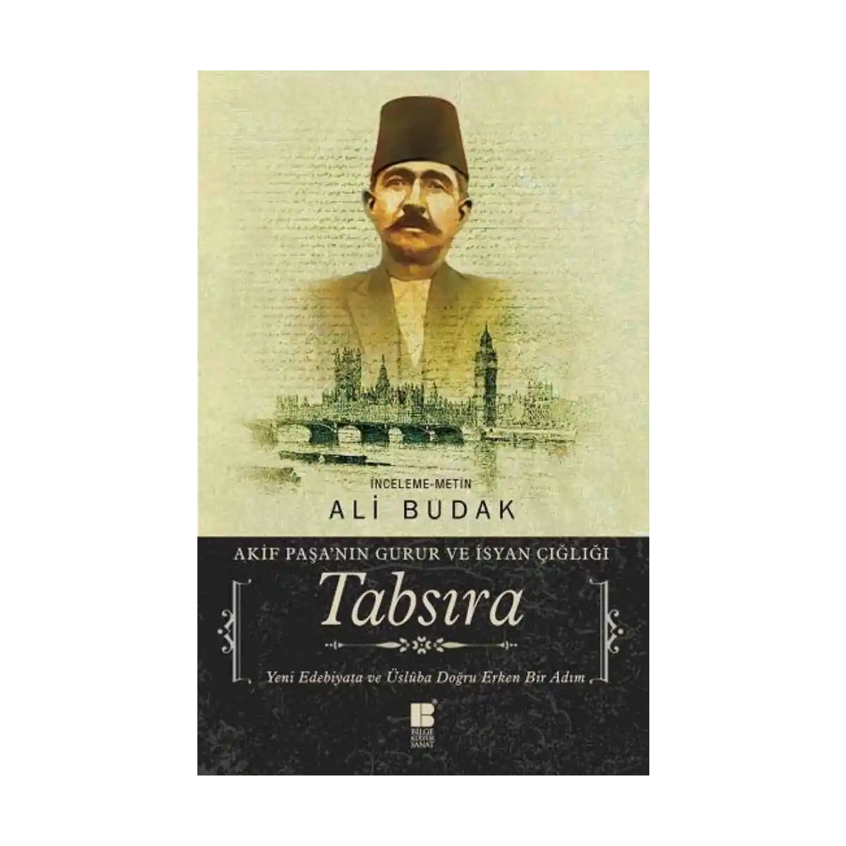 18992-tabsira-akif-pasa-nin-gurur-ve-isyan-cigligi-1-1.webp Tabsıra - Akif Paşa’nın Gurur ve İsyan Çığlığı - Görsel 1
