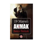 19 Mayıs'ı Anlamak