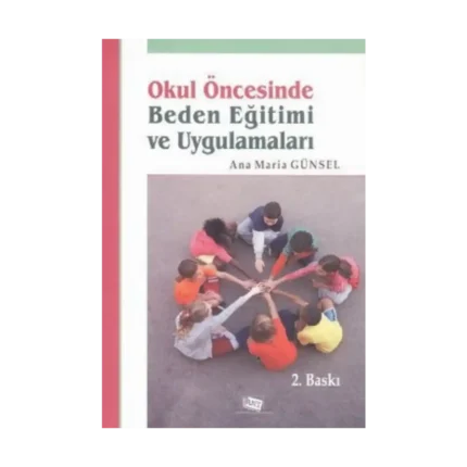 Okul Öncesinde Beden Eğitimi ve Uygulamaları