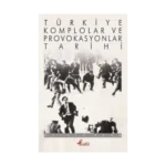 Türkiye Komplolar ve Provokasyonlar Tarihi