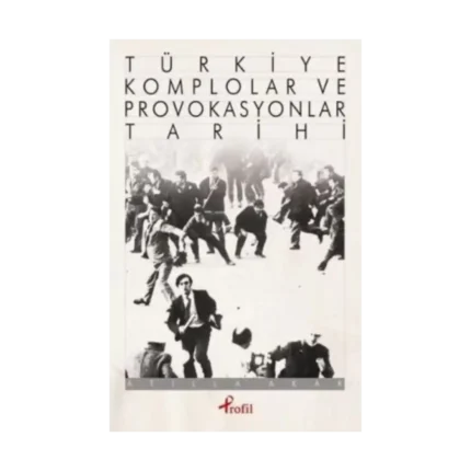 Türkiye Komplolar ve Provokasyonlar Tarihi