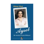 Aysel - Bir Atatürk Kızının Hikayesi
