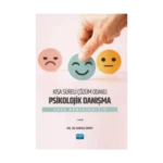 Kısa Süreli Çözüm Odaklı Psikolojik Danışma - Vaka Örnekleriyle