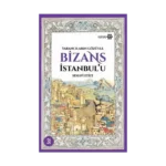 Yabancıların Gözüyle Bizans İstanbulu