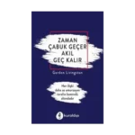 Zaman Çabuk Geçer Akıl Geç Kalır