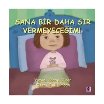 Sana Bir Daha Sır Vermeyeceğim!