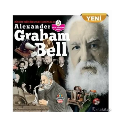 Dünyayı Değiştiren Muhteşem İnsanlar- Alexander Graham Bell