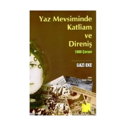 Yaz Mevsiminde Katliam ve Direniş (1980 Çorum)