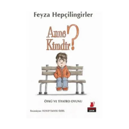 Anne Kimdir?