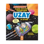 Astronot Olmak İsteyen Çocuklara Uzay El Kitabı