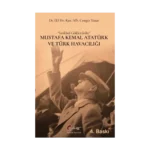 Mustafa Kemal Atatürk ve Türk Havacılığı