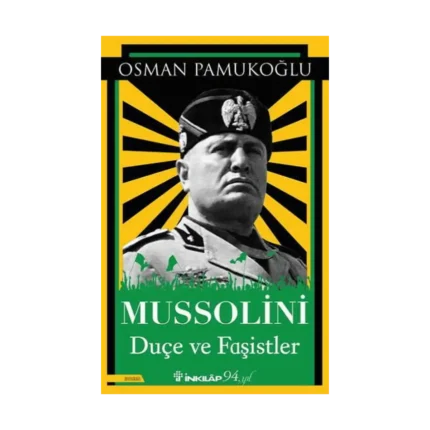Mussolini - Duçe ve Faşistler