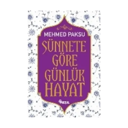 Sünnete Göre Günlük Hayat (Ciltli)