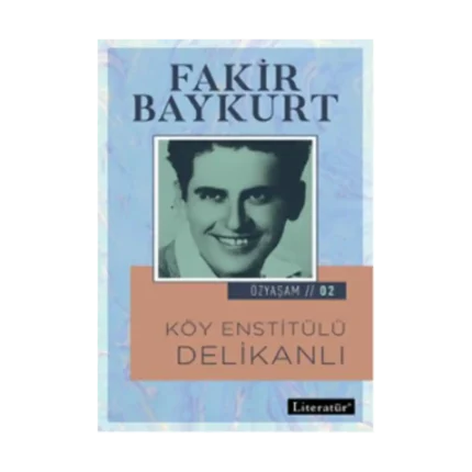 Köy Enstitülü Delikanlı - Özyaşam Öyküsü: 02