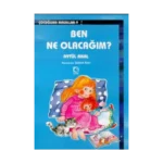 Ben Ne Olacağım?