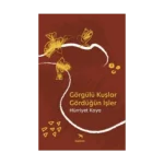 Görgülü Kuşlar Gördüğün İşler