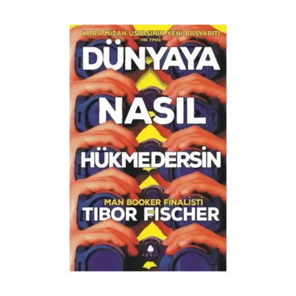 Dünyaya Nasıl Hükmedersin