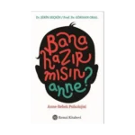 Bana Hazır mısın Anne?