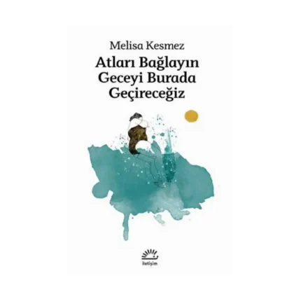 Atları Bağlayın Geceyi Burada Geçireceğiz
